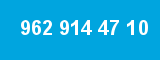 962 914 47 10